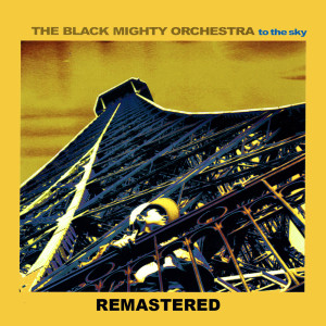 Black Mighty Orchestra的专辑To The Sky (Remastered)
