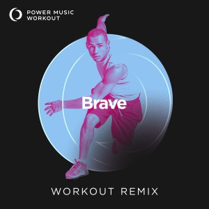 Power Music Workout的專輯Brave - Single