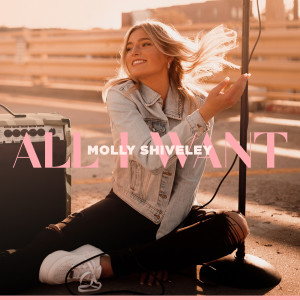 收聽Molly Shiveley的All I Want歌詞歌曲