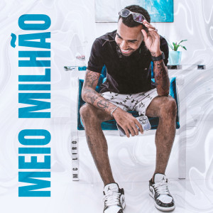 Album Meio Milhâo from MC Liro
