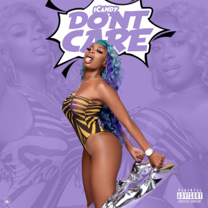 Dengarkan Don't Care (Explicit) lagu dari iCandy dengan lirik