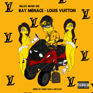 ดาวน์โหลดและฟังเพลง Louis Vuitton (Explicit) พร้อมเนื้อเพลงจาก Ray Menace