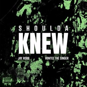 Vontee The Singer的專輯Shoulda Knew (Explicit)