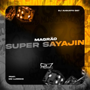 DJ AUGUSTO DZ7的专辑Magrão Super Sayajin (Explicit)