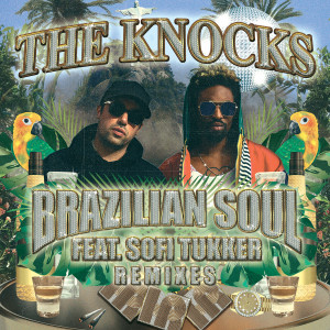收聽The Knocks的Brazilian Soul (feat. Sofi Tukker) (FTampa Remix)歌詞歌曲