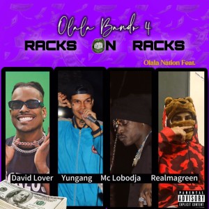 ดาวน์โหลดและฟังเพลง Olala Bando 4 (Racks on Racks) (Explicit) พร้อมเนื้อเพลงจาก Olala Nation