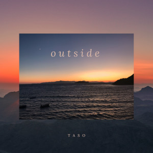 收听TASO的Outside歌词歌曲