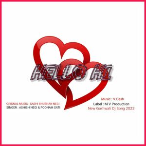 Listen to Hello Hi (DJ版) song with lyrics from Ashish Negi