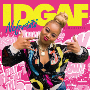 ดาวน์โหลดและฟังเพลง IDGAF (Explicit) พร้อมเนื้อเพลงจาก Nefertiitii