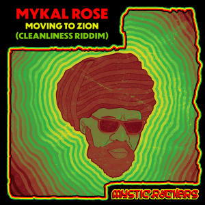 Mykal Rose的專輯Moving to Zion(Cleanliness Riddim) (feat. Mykal Rose)