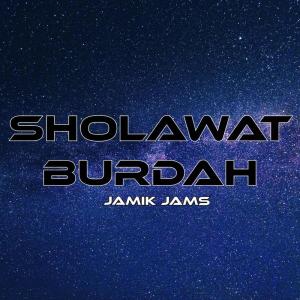 收听Jamik Jams的Sholawat Burdah歌词歌曲
