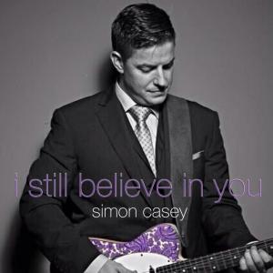 收聽Simon Casey的I Still Believe in You歌詞歌曲