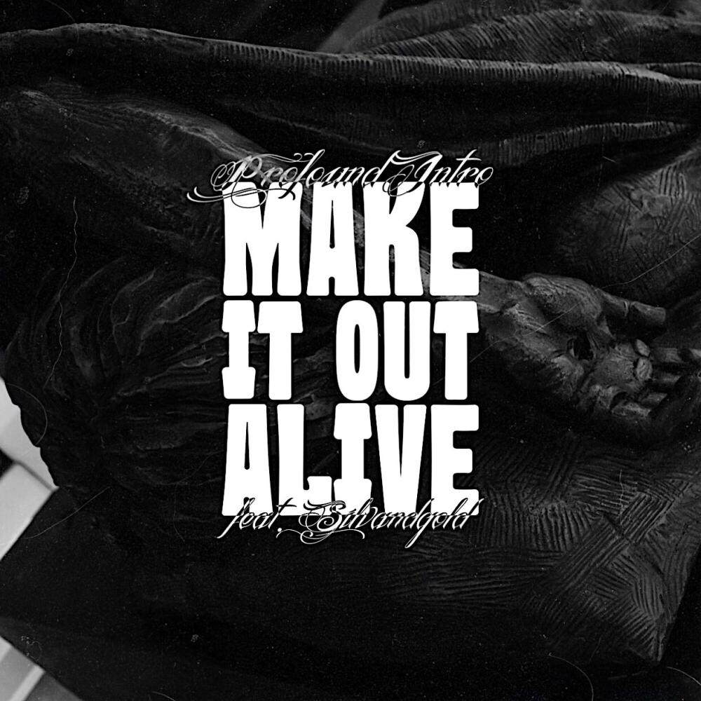 Make It Out Alive (feat. Silvandgold) (Explicit)