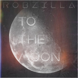 Album To the Moon from Robzilla