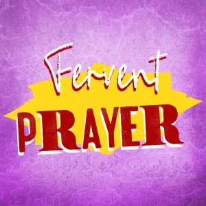 Fervent Prayer