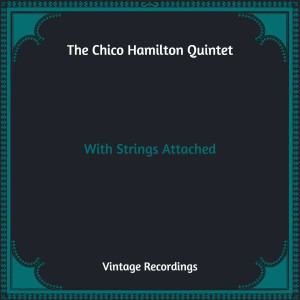 Album With Strings Attached (Hq Remastered) from The Chico Hamilton Quintet