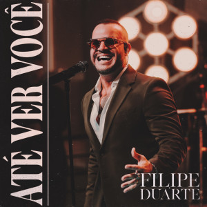 Filipe Duarte的專輯Até Ver Você