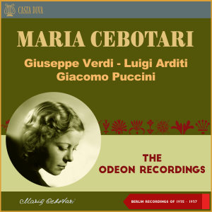 Album The Odeon Recordings (Berlin Recordings 1935 - 1937) oleh Maria Cebotari