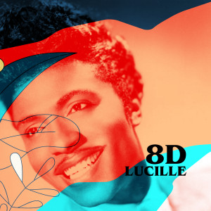 ดาวน์โหลดและฟังเพลง Lucille (8D) พร้อมเนื้อเพลงจาก Little Richard