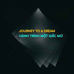 Various Artists的專輯Journey to a dream - Hành trình một giấc mơ