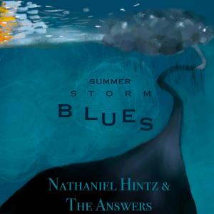收聽Nathaniel Hintz的Summer Storm Blues歌詞歌曲