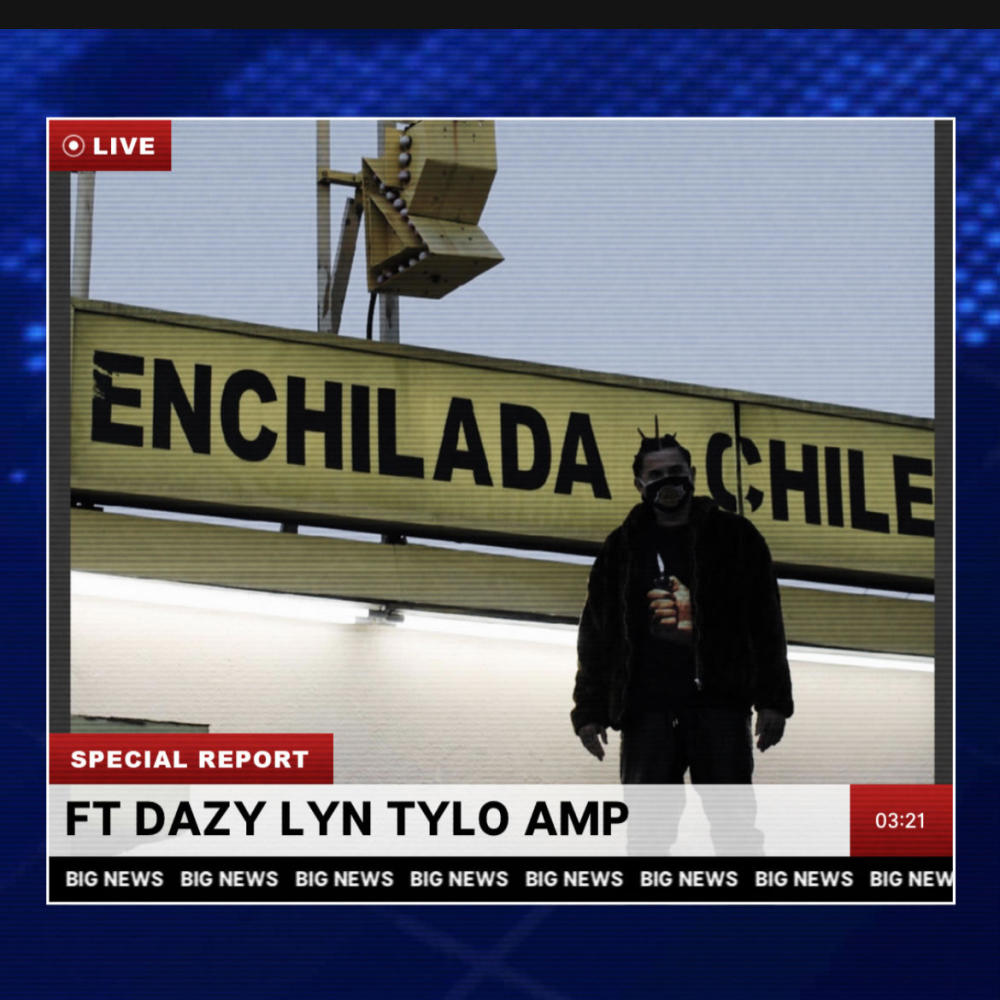 ENCHILADA (feat. DAZY LYN, TYLO TINY AMP & SHOW LUCIANO) (Explicit)