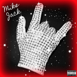 ดาวน์โหลดและฟังเพลง Mike Jack (Explicit) พร้อมเนื้อเพลงจาก Mook TBG