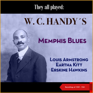 Erskine Hawkins的專輯They All Played: W. C. Handy - Memphis Blues (Recordings of 1949 - 1961)