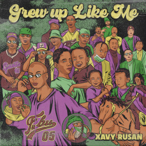 Album Grew up like Me (Explicit) from Xavy Rusan