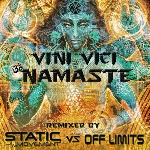 Listen to Namaste (Static Movement & Off Limits Remix) song with lyrics from Vini Vici