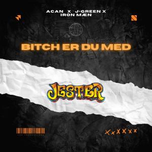 Album Bitch Er Du Med (Jester) oleh Acan
