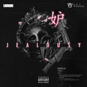 ดาวน์โหลดและฟังเพลง Jelousy (Explicit) พร้อมเนื้อเพลงจาก Lemapi Entertainment