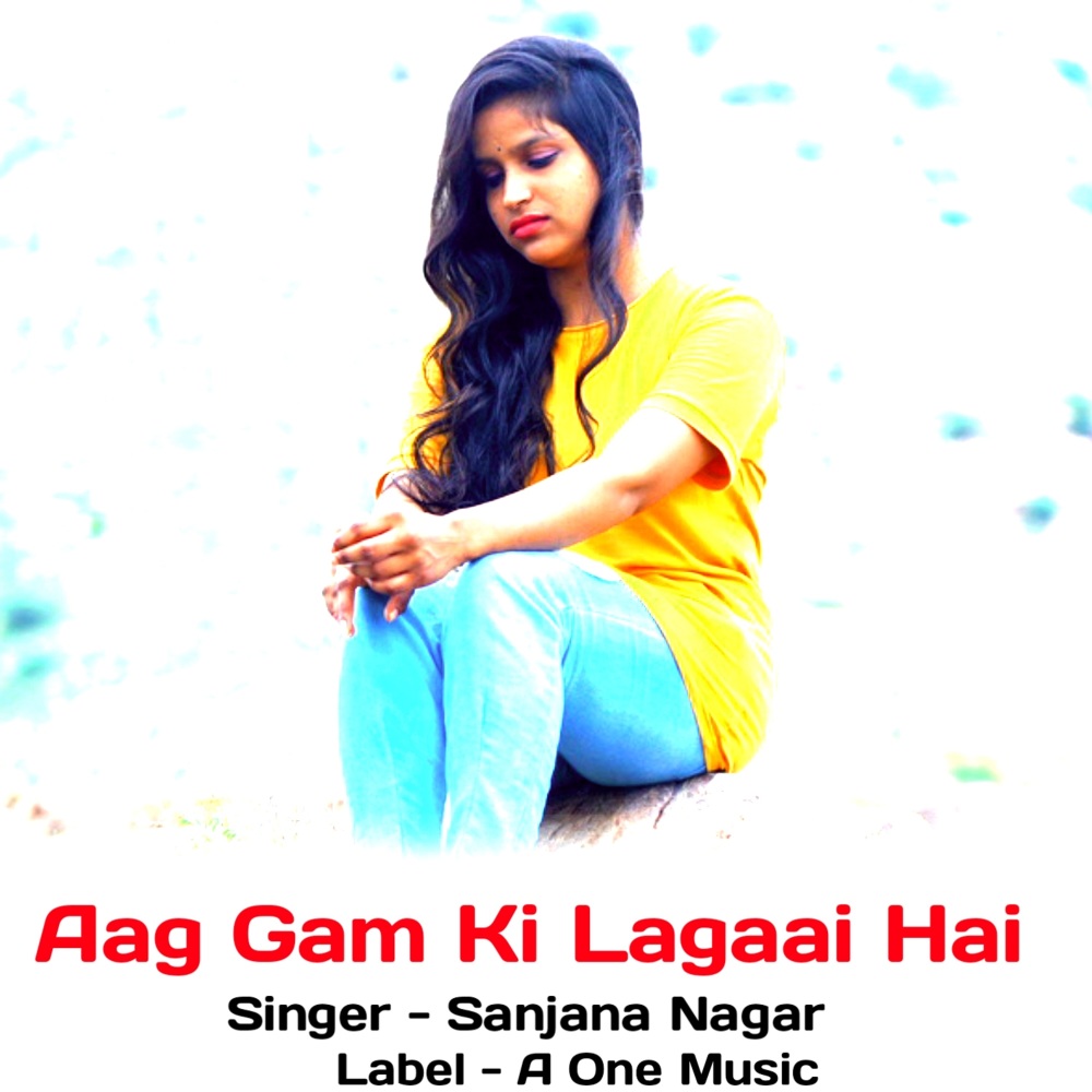 Aag Gam Ki Lagaai Hai