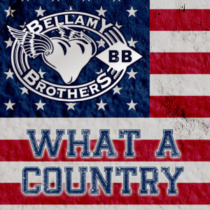 ดาวน์โหลดและฟังเพลง What a Country พร้อมเนื้อเพลงจาก Bellamy Brothers