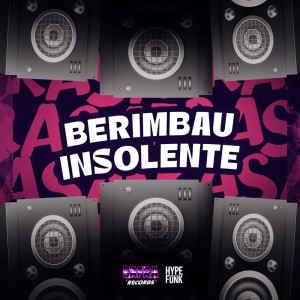 Listen to BERIMBAU INSOLENTE (Explicit) song with lyrics from Mc Neguinho do Morro