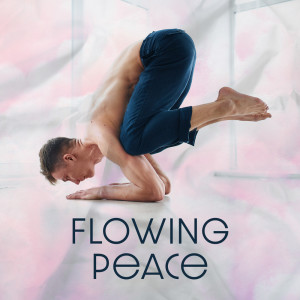 Album Flowing Peace (Yoga and Meditation with Peaceful Sounds of Stream and Instruments) from Healing Yoga Meditation Music Consort
