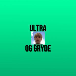 收聽OG Gryde的Ultra (Explicit)歌詞歌曲