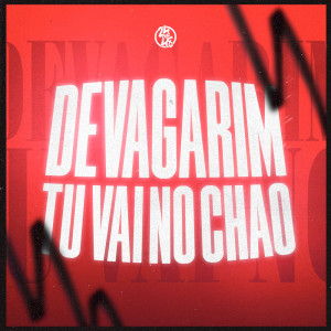 Album Devagarim Tu Vai No Chão (Explicit) from djfuryzl