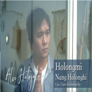 Album HOLONGMI NANG HOLONGHI from Alex Hutajulu
