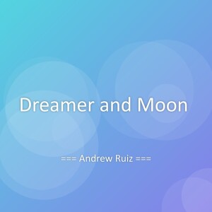 Andrew Ruiz的专辑Dreamer and Moon
