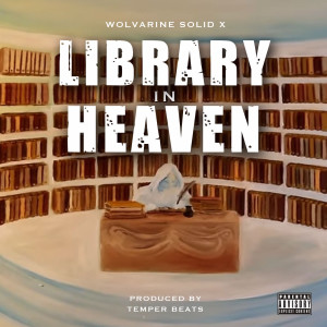Listen to Library in Heaven (Explicit) song with lyrics from Wolvarine Solid X