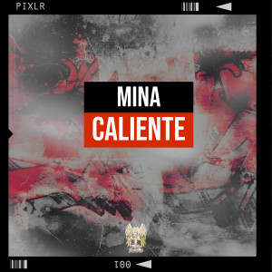 Mina Caliente (Explicit)