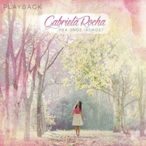 收聽Gabriela Rocha的Eu Sou Teu (Rooftops) (Playback)歌詞歌曲