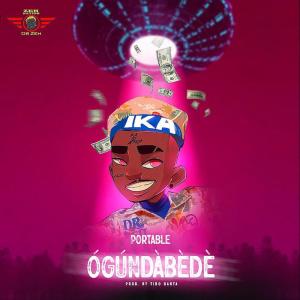 Dengarkan lagu Ogundabede nyanyian Portable dengan lirik