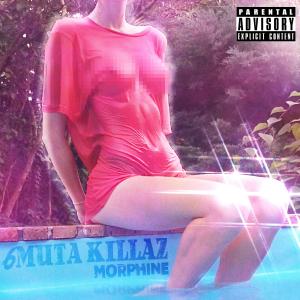 Listen to Morphine (Explicit) song with lyrics from 6MUTA KILLAZ