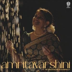收聽Sreeranjini Kodampally的Amritavarshini (feat. Ravi Chary & Ramu Raj)歌詞歌曲