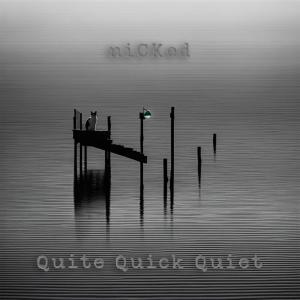 收聽Nicked的Quite Quick Quiet歌詞歌曲