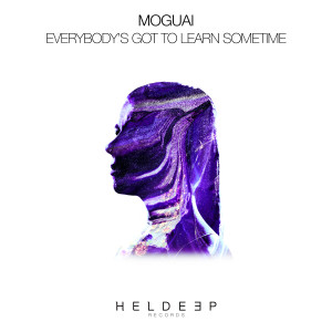 收聽Moguai的Everybody's Got To Learn Sometime歌詞歌曲