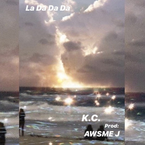 ดาวน์โหลดและฟังเพลง La da da Da (Explicit) พร้อมเนื้อเพลงจาก K.C.