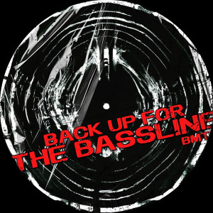Album Back up for the Bassline oleh BMT
